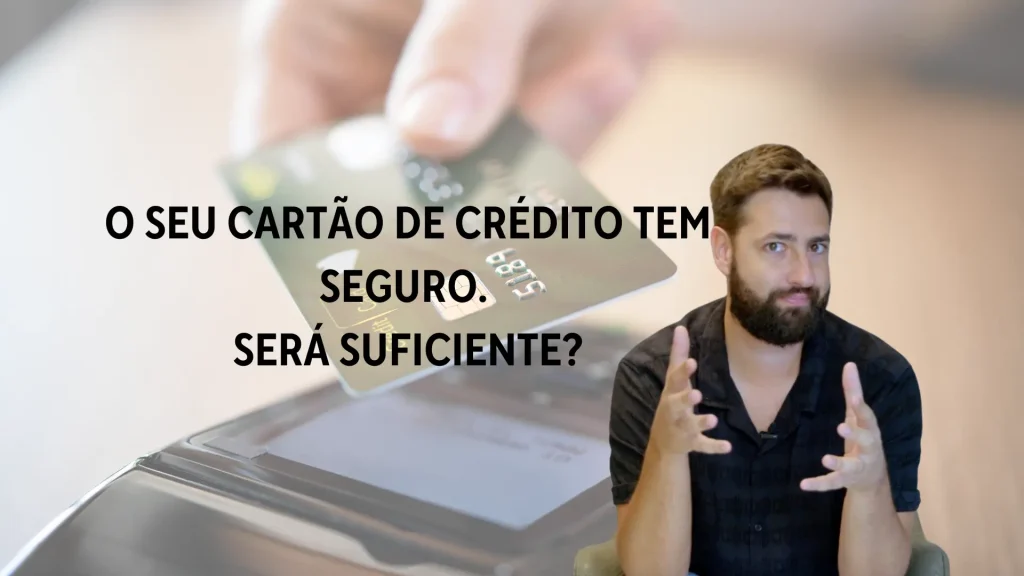Seguro do cartão de crédito: será suficiente?